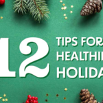 12 Tips for a Healthier Holiday