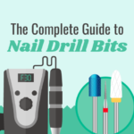 The Complete Guide to Nail Drill Bits