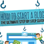 How to Start a Blog: The Ultimate Step by Step Guide