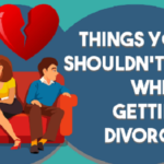 What Not to Do During a Divorce