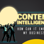 Content Intelligence: How Can It Empower My Business?