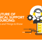 The Future of Technical Support Outsourcing: Top Trends and Things to Know