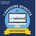 7 Awesome Benefits of Tailwind for Pinterest