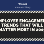 Employee engagement trends that will matter most in 2019