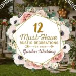 12 Must-Have Rustic Decorations for Your Garden Wedding