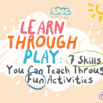 Learn Through Play; 7 Skills You Can Teach Through Fun Activities