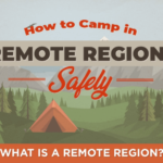 How to Camp in Remote Regions Safely
