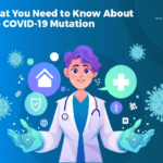What you need to Know About the COVID-19 Mutation