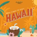 Best times to visit Hawaii (Infographic)