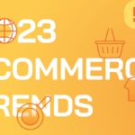 2023 Ecommerce Trends – Infographic